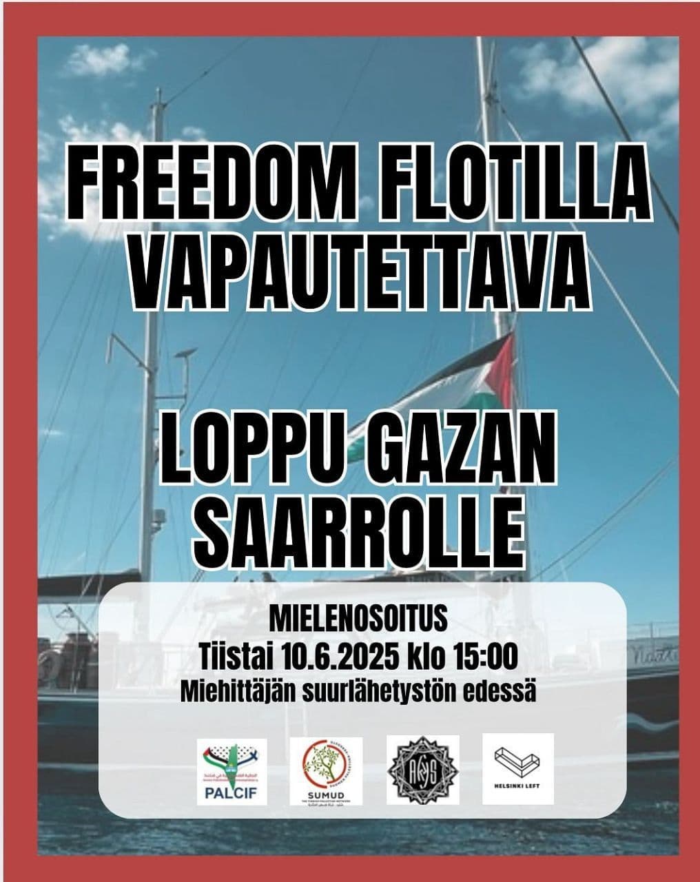 FREEDOM FLOTILLA VAPAUTETTAVA – LOPPU GAZAN SAARROLLE! 