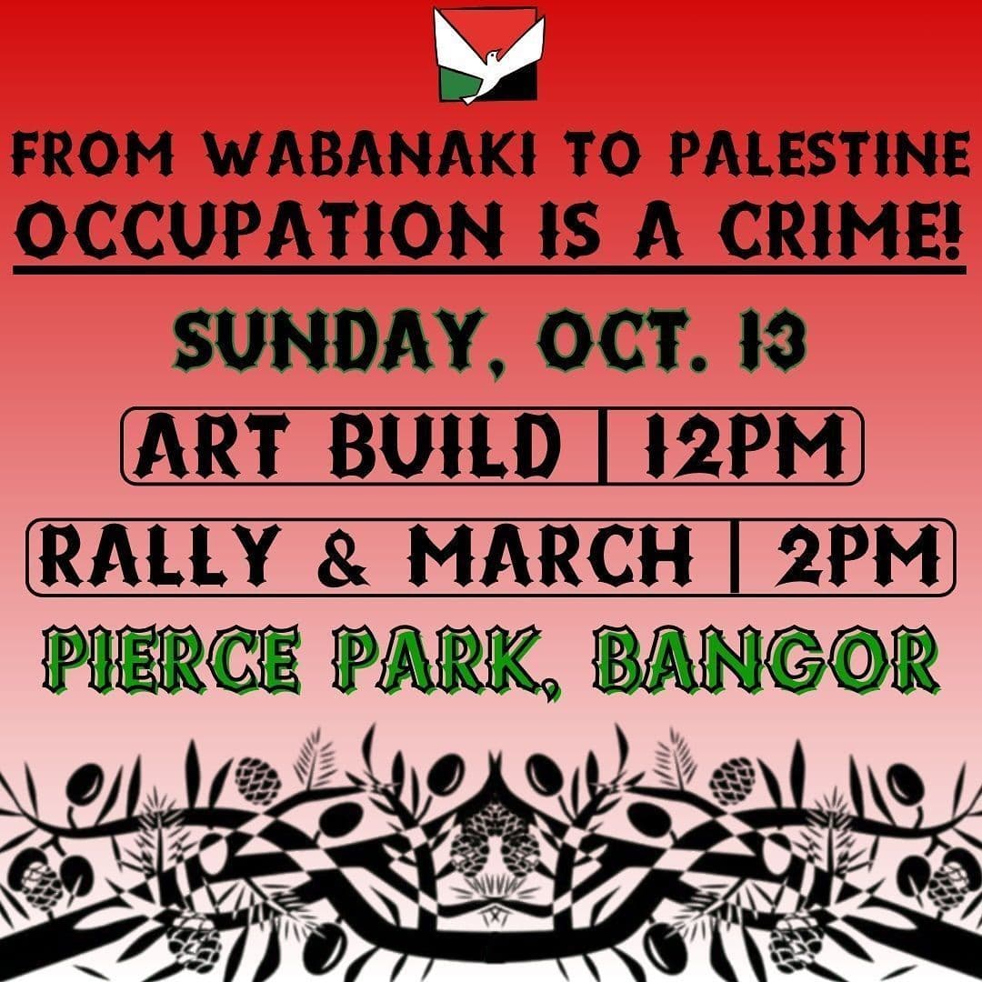 FROM WABANAKI TO PALESTINE OCCUPATION IS A CRIME!