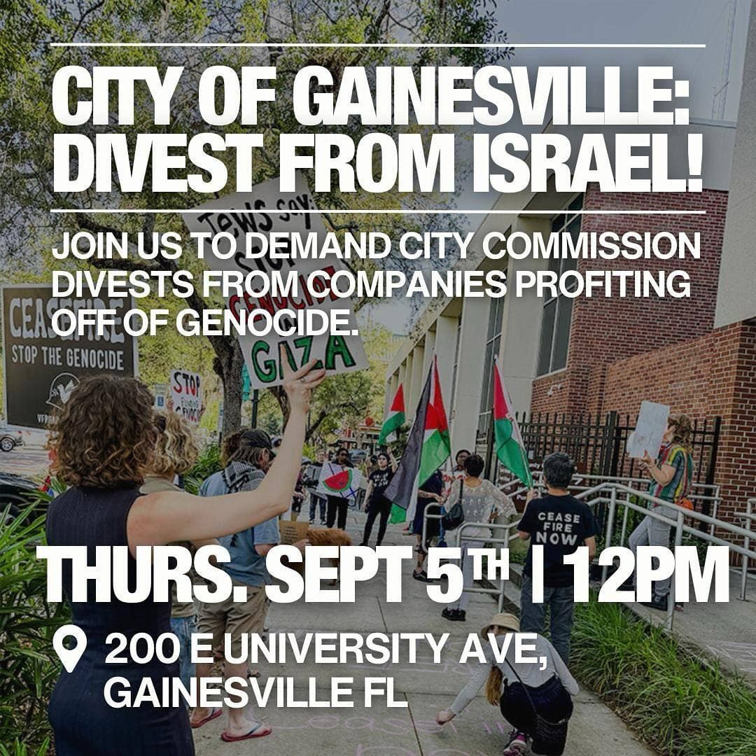 CITY OF GAINESVILLE: DIVEST FROM ISRAEL!