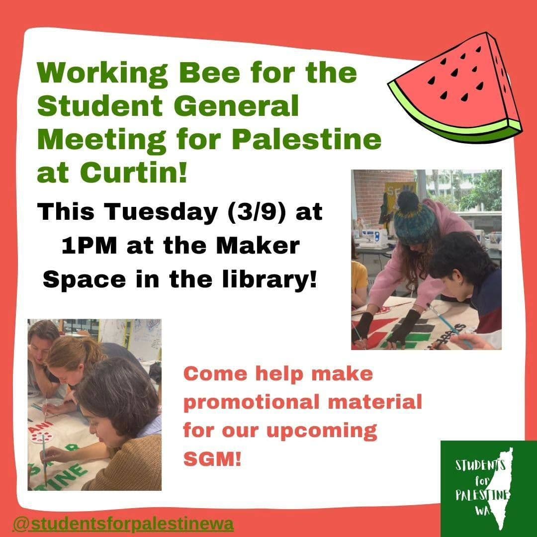 Working Bee for the Student General Meeting for Palestine at Curtin!