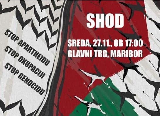 V SREDO V MARIBORU PROTESTIRAMO PROTI GENOCIDU IN ZA SVOBODNO PALESTINO