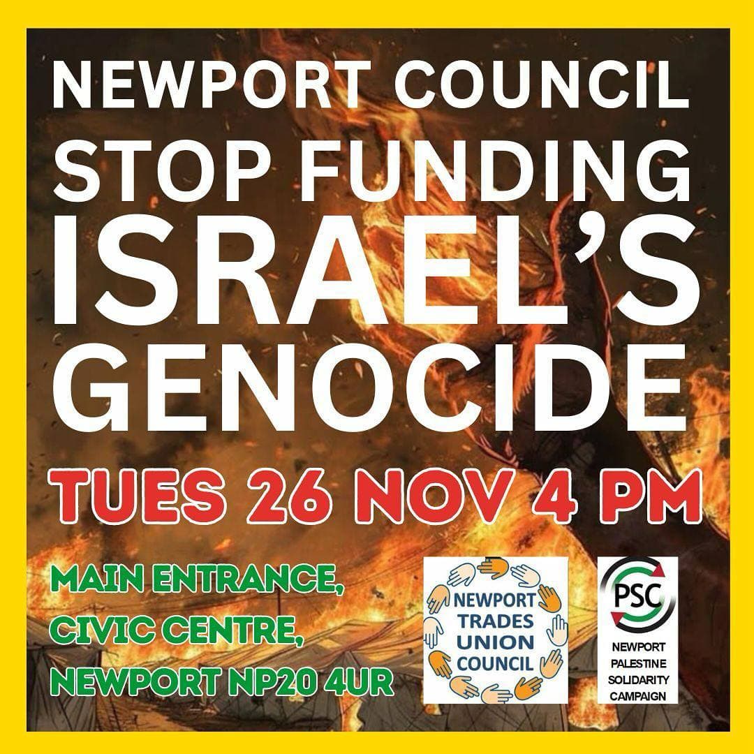 NEWPORT COUNCIL STOP FUNDING ISRAEL'S GENOCIDE