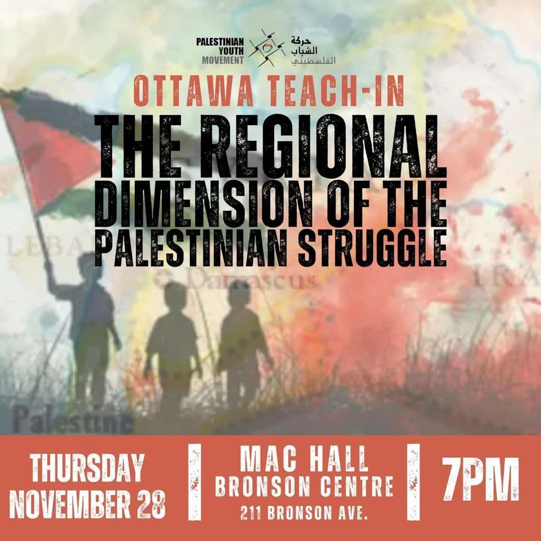 OTTAWA TEACH-IN THE REGIONAL DIMENSION OF THE PALESTINIAN STRUGGLE