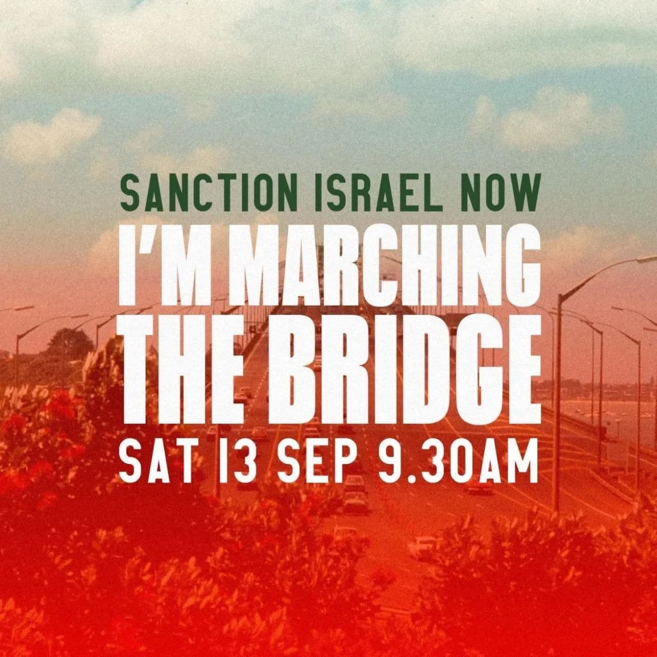 SANCTION ISRAEL NOW I'M MARCHING THE BRIDGE
